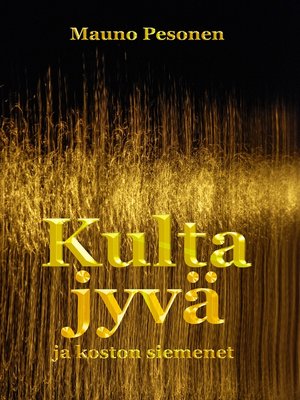 cover image of Kultajyvä ja koston siemenet